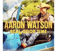 Aaron Watson – Real Good Time – CD