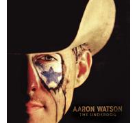 Aaron Watson The Underdog (Vinyl)