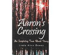 Aaron's Crossing Linda Alice Dewey (Auteur)