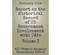 AARO's Report on the Historical Record of US Government Involvement with UAPs: Volume I