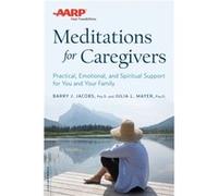 AARP Meditations for Caregivers Practical Emotional and Spiritual Support for You and Your Family by Barry Jacobs & Julia Mayer Barry Jacobs Julia Mayer (Auteur)
