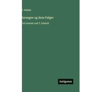 Aarsagen og dens Følger: Frit oversat ved T. Omholt