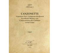 AAVV (XVI sec.) - Canzonette a quattro voci, con l'intavolatura del cimbalo et del Liuto 1591 Rev Fabio Anti