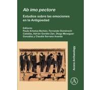 Ab Imo Pectore: Estudios Sobre Las Emociones En La Antiguedad