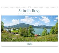 Ab in die Berge - Aussichtsplätze in den Münchner Hausbergen (Calendrier mural 2026 DIN A3 paysage) Calendrier mensuel CALVENDO