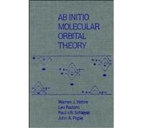 Ab Initio Molecular Orbital Theory John A. Pople, Leo Radom, Paul Von Rague Schleyer, Warren J. Hehre (Auteur)