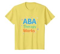 ABA Therapy Works : Professionnels du Soutien à l'Autisme T-Shirt, Enfant, Citron, 8 Ans