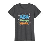 ABA Therapy Works : Professionnels du Soutien à l'Autisme T-Shirt, Femme, Chiné Foncé, S