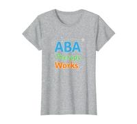 ABA Therapy Works : Professionnels du Soutien à l'Autisme T-Shirt, Femme, Gris Chiné, XXL