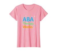 ABA Therapy Works : Professionnels du Soutien à l'Autisme T-Shirt, Femme, Rose, 3XL