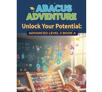 Abacus Advanced Level 3 Book A: Master Mental Arithmetic & Brain Power | Expert Abacus Workbook for Kids Ages 8-12 | Build Lightning-Fast Calculation ... Accuracy & Confidence Through Daily Practice