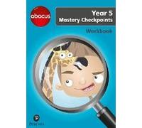 Abacus Mastery Checkpoints Workbook Year 5 / P6