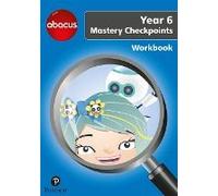 Abacus Mastery Checkpoints Workbook Year 6 / P7