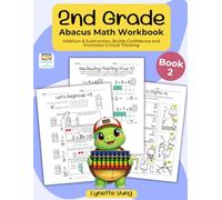 Abacus Math Workbook Grade 2 Book 2: Double & Triple Digit with Grouping and Regrouping Addition, Subtraction, with Early Multiplication for Ages 6-8