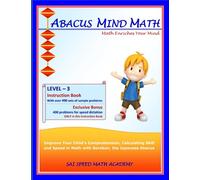 Abacus Mind Math Instruction Book Level 3: Step by Step Guide to Excel at Mind Math with Soroban, a Japanese Abacus