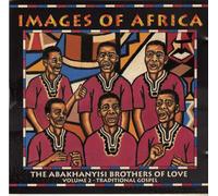 Abakhanyisi Brothers of Love - Images of Africa 2: Traditional Gospel