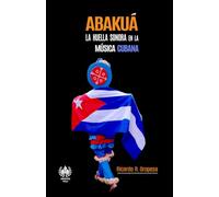Abakúa: La huella sonora en la música cubana