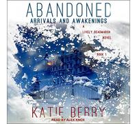 Abandoned : A Lively Deadmarsh Roman Book 1-Arrivals and Awakenings [Import]