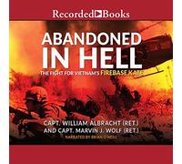 Abandoned in Hell : The Fight for Vietnam's Firebase Kate [Import]