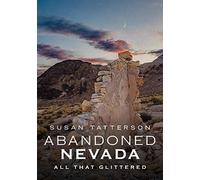 Abandoned Nevada: All That Glittered