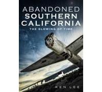 Abandoned Southern California: The Slowing Of Time