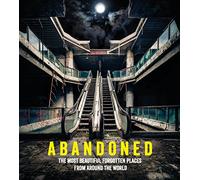 Abandoned: The most beautiful and forgotten places from around the world