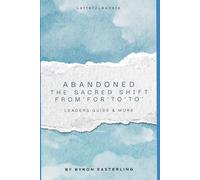 Abandoned: The Sacred Shift from "For' to 'To'