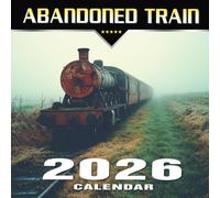 Abandoned Train Calendar 2026: Twelve months of forgotten locomotives frozen in time