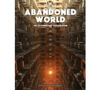 Abandoned world - An AI-generated exploration Francis Meslet (Auteur)