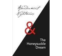 Abandonment Nightmares & The Honeysuckle Dream: A personal journey through abandonment, trauma, and the quiet reconstruction of self.