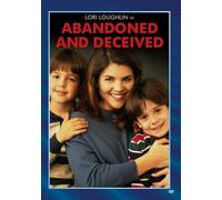 Abandoned and Deceived