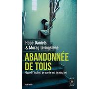 Abandonnée de tous - Quand l'instinct de survie est le plus fort