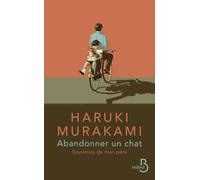 Abandonner un chat - Souvenirs de mon père - Haruki Murakami - Belfond - broché - Roman