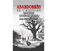 Abandonnés de l'histoire Les enfants oubliés de la guerre - Sabelle JEAN-JACQUES - Le Lys Bleu - broché - Témoignage