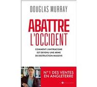 Abattre l'Occident Douglas Murray (Auteur)
