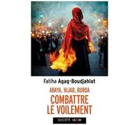Abaya, Hijab, Burqa, Combattre Le Voilement - Entrisme Islamiste Et Multiculturalisme