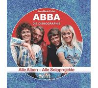 ABBA – La discographie : tous les albums – tous les projets solo – Heel Verlag