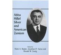 Abba Hillel Silver and American Zionism