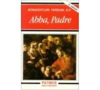 Abba, Padre. Para Alabanza De Tu Gloria - Perquin O.P., Bonaventure Perquin O P , Bonaventure (Auteur)