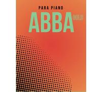 ABBA Para Piano: Piano, Voz, Guitarra( GOLD)