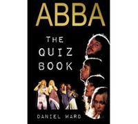 Abba The Quiz Book Ward, Daniel (Auteur)