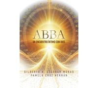 ABBA: Un encuentro íntimo con Dios