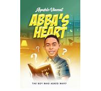 ABBA'S HEART: THE BOY WHO ASKED WHY?