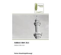 Abbas ibn Ali - Naiem Ahmadinejadfarsangi - Muse Editions - Poche - Roman
