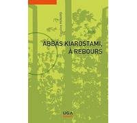 Abbas Kiarostami, à rebours Caroline Renard (Auteur)
