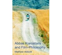 Abbas Kiarostami And Film-Philosophy