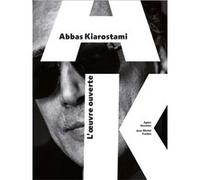 Abbas Kiarostami - L'oeuvre Ouverte