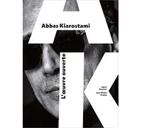 Abbas Kiarostami - L'oeuvre Ouverte