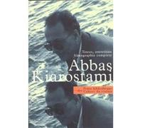Abbas Kiarostami: Textes, entretiens, filmographie complèt
