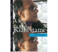 Abbas Kiarostami - Textes, Entretiens, Filmographie Complète